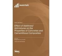 Mengjun Chen Ji Effect of Additives/Admixtures on the Propert (Copertina rigida)