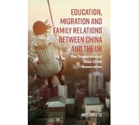 Mengwei Tu Education, Migration and Family Relations Between China a (Tascabile)
