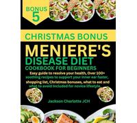 MENIERE'S DISEASE DIET COOKBOOK FOR BEGINNERS: Easy guide to resolve your health, Over 100+ soothing recipes to support your inner ear faster, ... what to avoid Included for novice lifestyle.