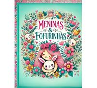 Meninas e Fofurinhas: Um mundo de ternura para colorir