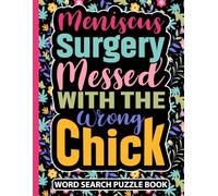 Meniscus Surgery Messed With The Wrong Chick Word Search Puzzle Book: Funny Post Meniscectomy Surgery Recovery Gifts for Teens and Adults (100 ... (8.5 x 11) Get Well Soon Gift for Patients