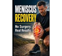 Meniscus Tear Recovery for Runners: A No-Surgery 8-Week Plan to Heal Your Knee, Eliminate Pain, and Return to Running