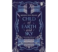 Menna van Praag Child of Earth & Sky (Tascabile)