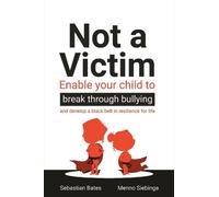 Menno Siebinga Sebastian Bates Not a Victim (Tascabile)