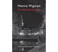 Menno Wigman The World by Evening (Tascabile)