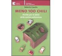 Meno 100 chili. Ricette per la dieta della nostra pattumiera