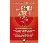 Meno banca più tech. Perché le banche saranno molto diverse da come le abbiamo conosciute