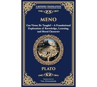Meno: Can Virtue Be Taught? - A Foundational Exploration of Knowledge, Learning, and Moral Character: 352