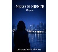 Meno di Niente: Restare