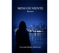 Meno di Niente: Restare