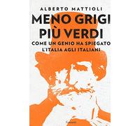 Meno grigi più Verdi. Come un genio ha spiegato l’Italia agli italiani