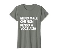 Meno Male Che Non Penso A Voce Alta divertente ironico Maglietta