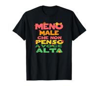 Meno Male Che Non Penso A Voce Alta Maglietta