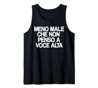 Meno Male Che Non Penso a Voce Alta Uomo Donne Divertente Canotta