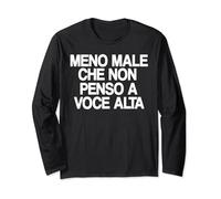 Meno Male Che Non Penso a Voce Alta Uomo Donne Divertente Maglia a Manica