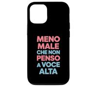 Meno Maschio Che Non Penso A Voce Alta, Umorismo Italiano Custodia per iPhone 12/12 Pro