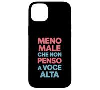 Meno Maschio Che Non Penso A Voce Alta, Umorismo Italiano Custodia per iPhone 14 Plus