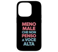 Meno Maschio Che Non Penso A Voce Alta, Umorismo Italiano Custodia per iPhone 14 Pro