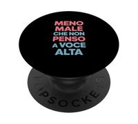 Meno Maschio Che Non Penso A Voce Alta, Umorismo Italiano PopSockets PopGrip Adesivo