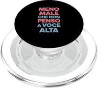 Meno Maschio Che Non Penso A Voce Alta, Umorismo Italiano PopSockets PopGrip per MagSafe