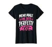 Meno Maschio Che Siete Perfetti Voi Maglietta