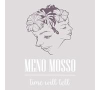 MENO MOSSO - TIME WILL TELL