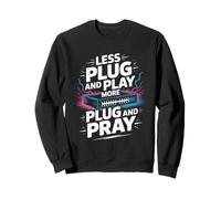 Meno Plug and Play Più Plug and Pray Felpa