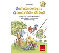 Meno rimproveri e più organizzazione. Un racconto con attività per ridurre la distrazione e promuovere l'empatia in famiglia. I super iper eroi