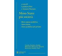 Meno Stato più società. Meno spesa pubblica, meno tasse, meno pubblico più privato