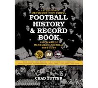 Menomonie High School Football History & Record Book: 130 Year History of MHS Football | 1895-2024