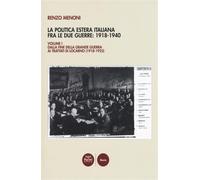 Menoni,Renzo. - La politica estera italiana fra le due guerre: 1918-1940 vol.1:D