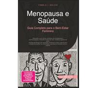Menopausa e Saúde: Guia Completo para o Bem-Estar Feminino