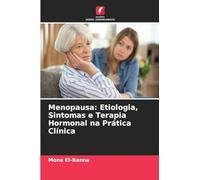 Menopausa: Etiologia, Sintomas e Terapia Hormonal na Prática Clínica