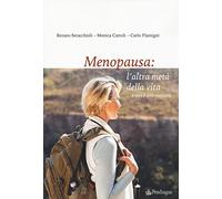 Menopausa: l'altra metà della vita ...e non è una malattia