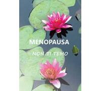 Menopausa non ti temo