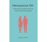 Menopause 101: What Every Husband Should Know About the Change