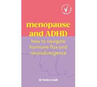 Menopause and ADHD: How to navigate hormone flux and neurodivergence