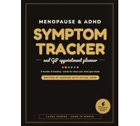 Menopause and ADHD Symptom Tracker: A 6-Month Symptom Diary and GP Appointment Planner for Women. Track Brain Fog, Mood, Sleep and Hot Flushes, With a One-Page Summary for Your Doctor