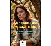 Menopause and Mental Health: Finding balance when body and mind begin to change