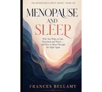 Menopause and Sleep: Why You Wake at 3am Drenched and Wired, and How to Sleep Through the Night Again