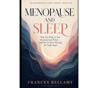Menopause and Sleep: Why You Wake at 3am Drenched and Wired, and How to Sleep Through the Night Again
