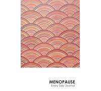 Menopause - Every Day Journal: Dein täglicher Begleiter durch die Wechseljahre - Mit täglicher Seite zur Erfassung von Symptomen, Stimmung, Schlaf, Bewegung, Ernährung & mehr