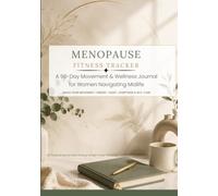 Menopause Fitness Tracker: A 90-Day Movement & Wellness Journal for Women Navigating Midlife