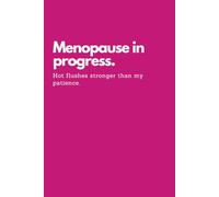 Menopause Humor Notebook with 110 Sassy Affirmations: Funny Journal for Women: Notes, Lists, Gag Gifts, Gift for Mom, Friend or Sister