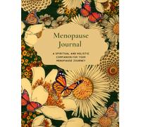 Menopause Journal: A Holistic Reflection and Wellness Guide