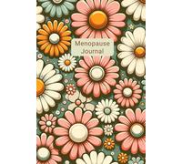 Menopause Journal: for Women, Perimenopause Diary, Postmenopause Notebook Journalling Tracker for Menopausal Symptoms, Changes & Signs - Logbook with ... & Wellbeing - Softback 6 x 9" (approx A5)