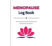 Menopause Log Book: Track Hot Flashes, Mood, Sleep, and Menopause Symptoms
