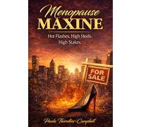 Menopause Maxine: Hot Flashes, High Heels. High Stakes.