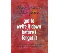 Menopause Mayhem ~ got to write it down before i forget it: Notebook Journal to write down thoughts and ideas | Blank wide lined interior | 7 x 10 | ... | Funny gift for forgetful menopausal women