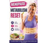 Menopause Metabolism Reset: Lose Weight . Boost Energy . Support Hormones 12-Week Reset | Start Strong From Week One